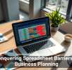 Conquering Spreadsheet Barriers in Business Planning